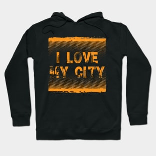 I Love My City Hoodie